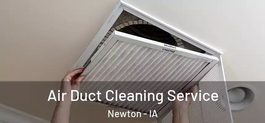  Air Duct Cleaning Service Newton - IA