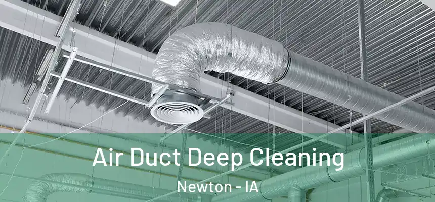  Air Duct Deep Cleaning Newton - IA