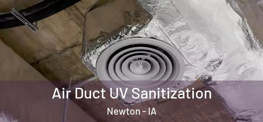 Air Duct UV Sanitization Newton - IA