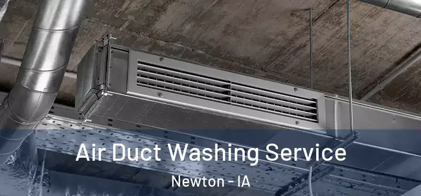  Air Duct Washing Service Newton - IA