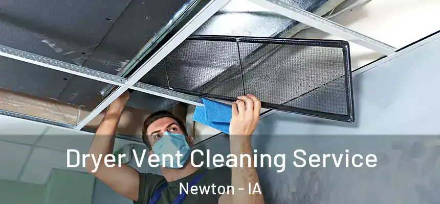  Dryer Vent Cleaning Service Newton - IA