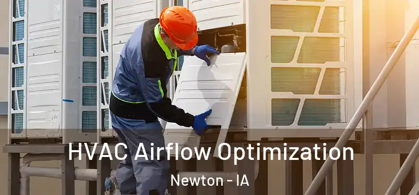  HVAC Airflow Optimization Newton - IA