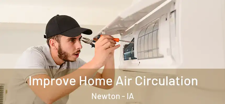  Improve Home Air Circulation Newton - IA