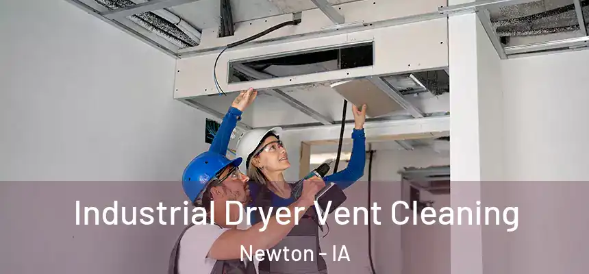  Industrial Dryer Vent Cleaning Newton - IA