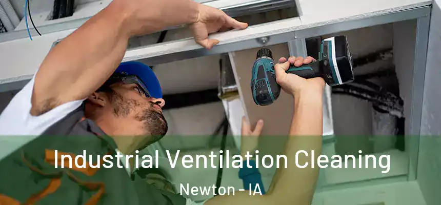  Industrial Ventilation Cleaning Newton - IA