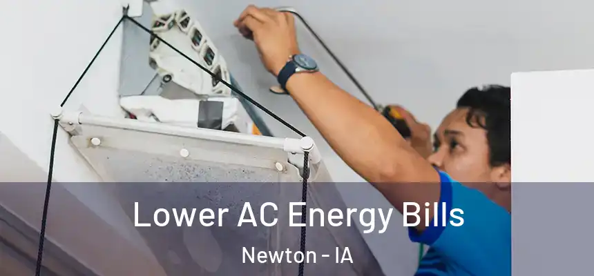  Lower AC Energy Bills Newton - IA