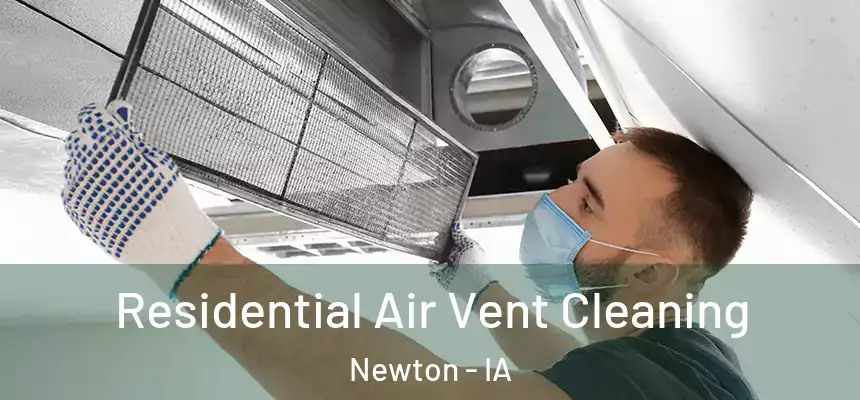  Residential Air Vent Cleaning Newton - IA