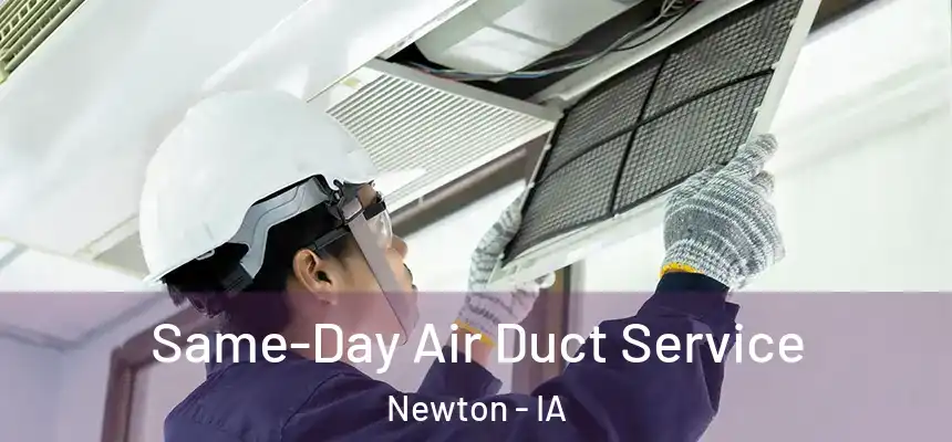  Same-Day Air Duct Service Newton - IA