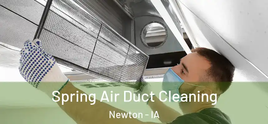  Spring Air Duct Cleaning Newton - IA